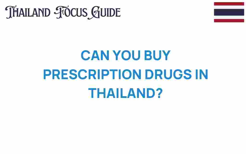 can-you-buy-prescription-drugs-thailand