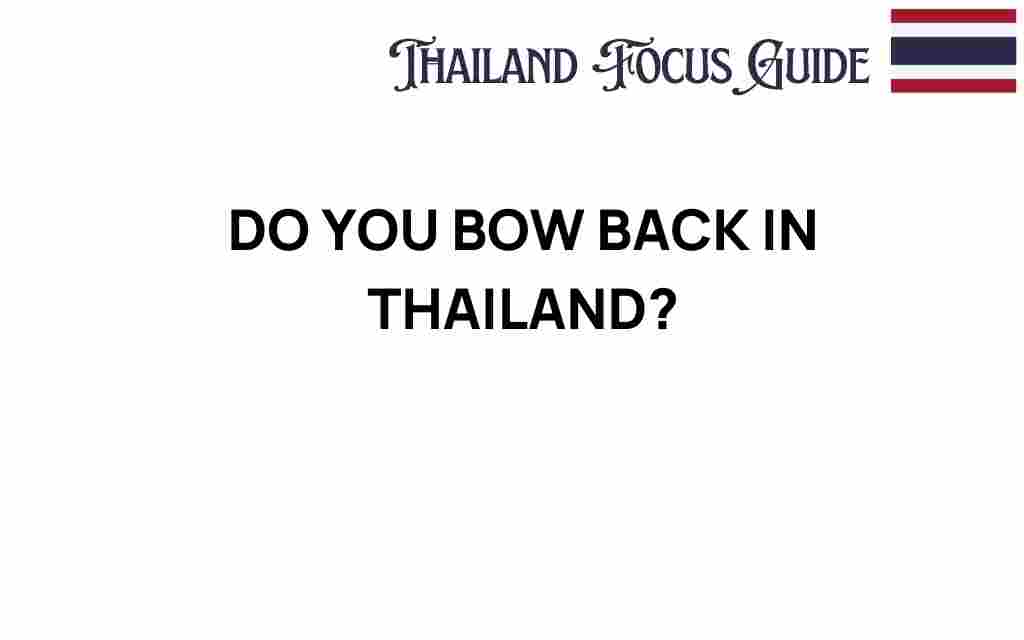 do-you-bow-back-in-thailand