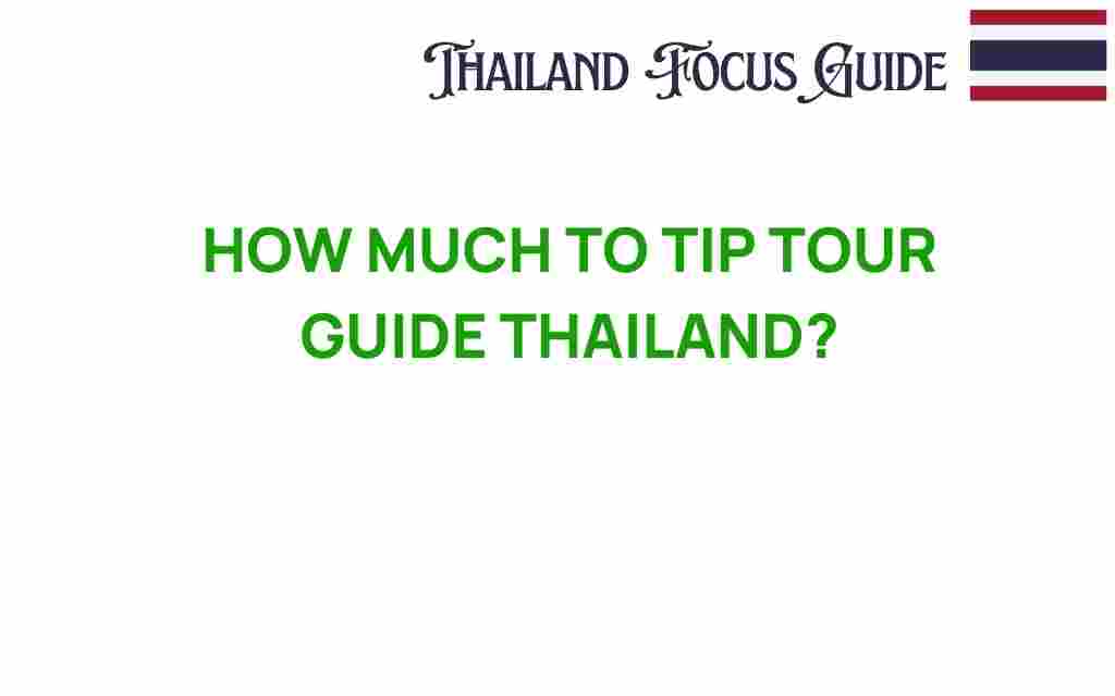 how-much-to-tip-tour-guides-thailand