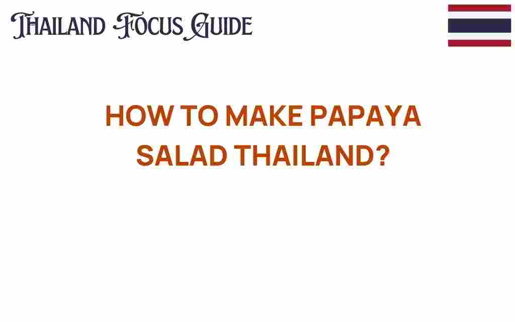 make-papaya-salad-thailand