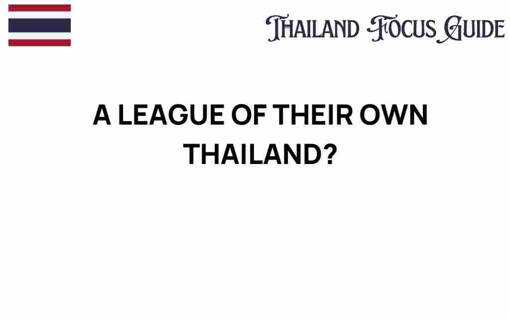 a-league-of-their-own-thailand