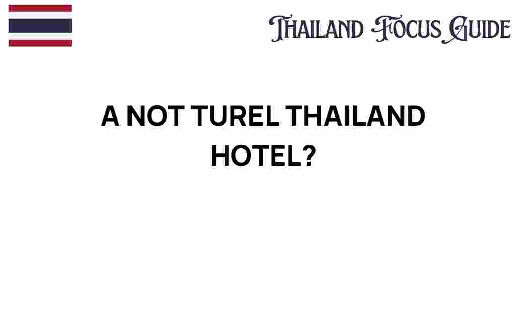 not-turel-hotel-thailand