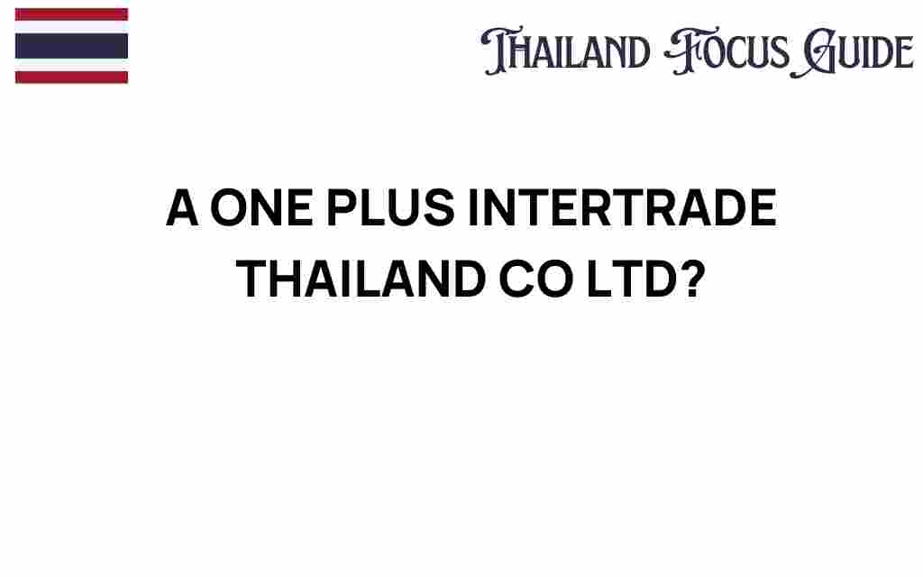 one-plus-intertrade-thailand-impact-local-markets