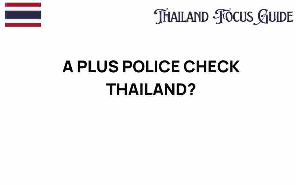 a-plus-police-check-thailand