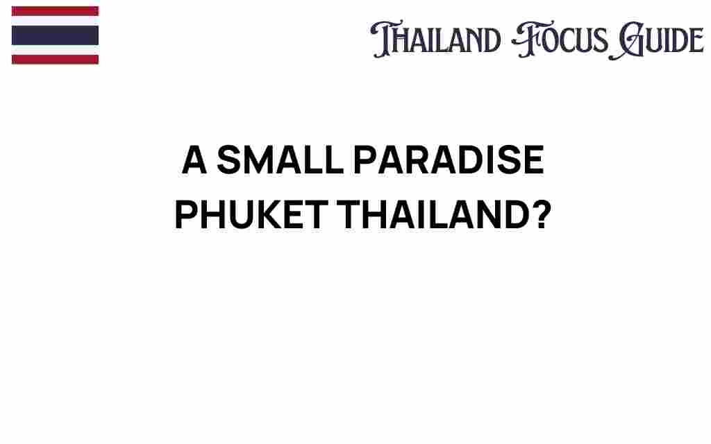 discover-hidden-paradise-phuket