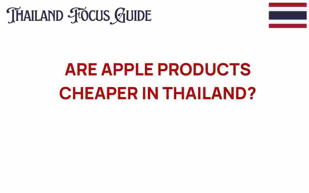 are-apple-products-cheaper-in-thailand