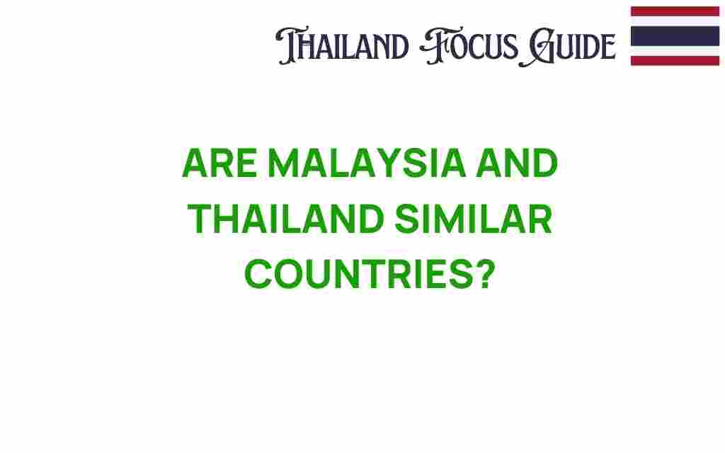 are-malaysia-and-thailand-similar-countries