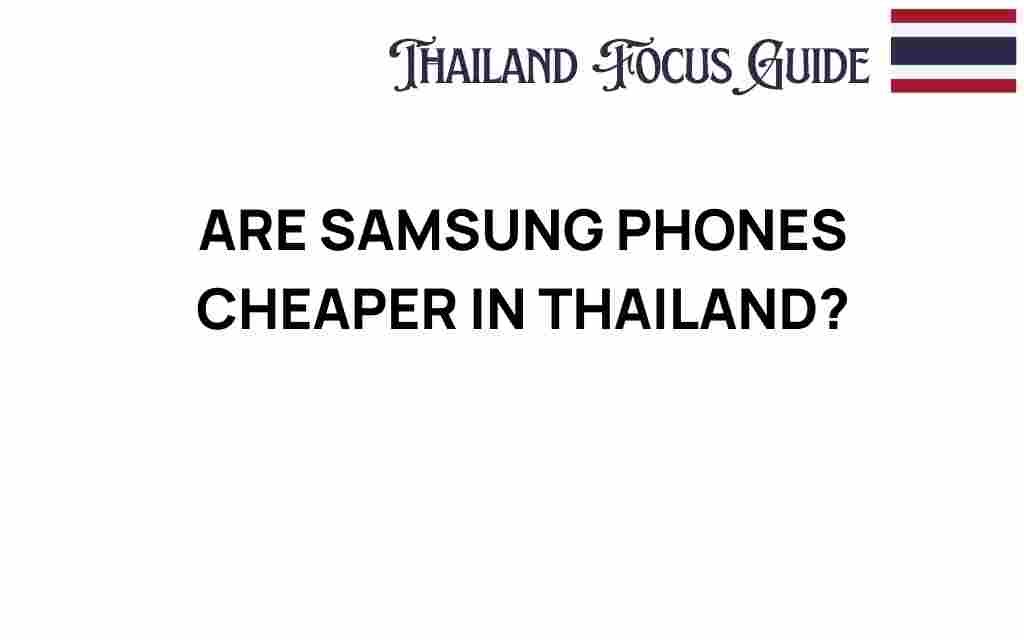 are-samsung-phones-cheaper-in-thailand