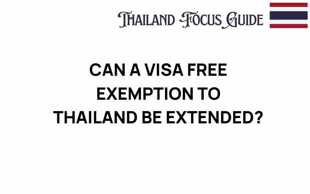 can-a-visa-free-exemption-to-thailand-be-extended