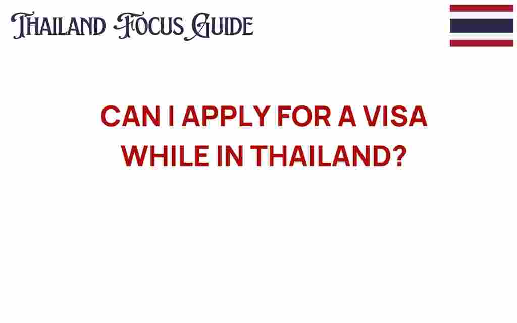 can-i-apply-for-visa-while-in-thailand