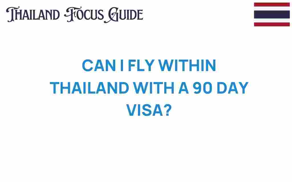 can-i-fly-within-thailand-90-day-visa