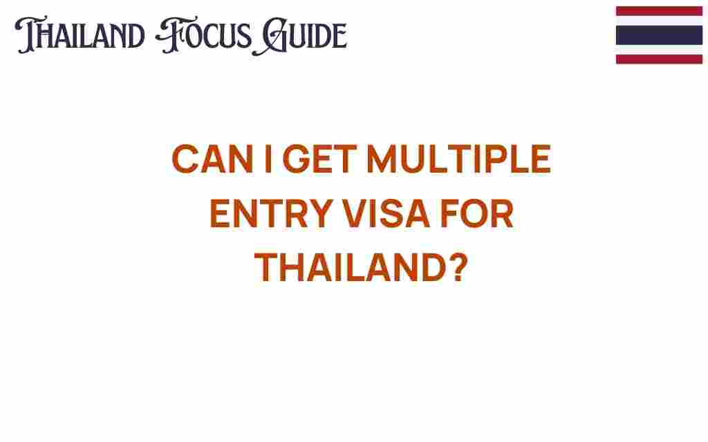 can-i-get-multiple-entry-visa-thailand