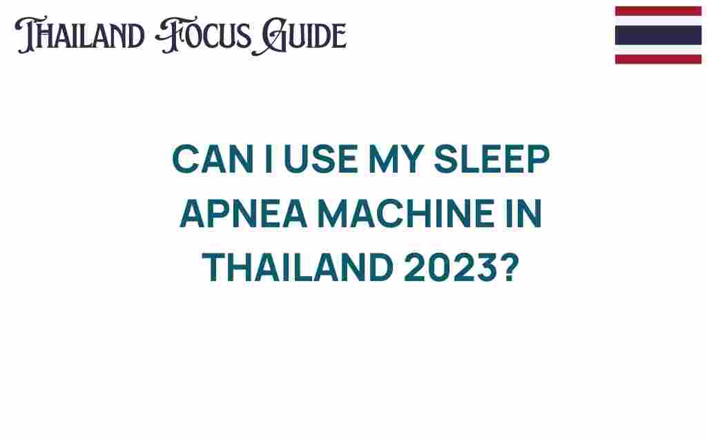 can-i-use-my-sleep-apnea-machine-in-thailand