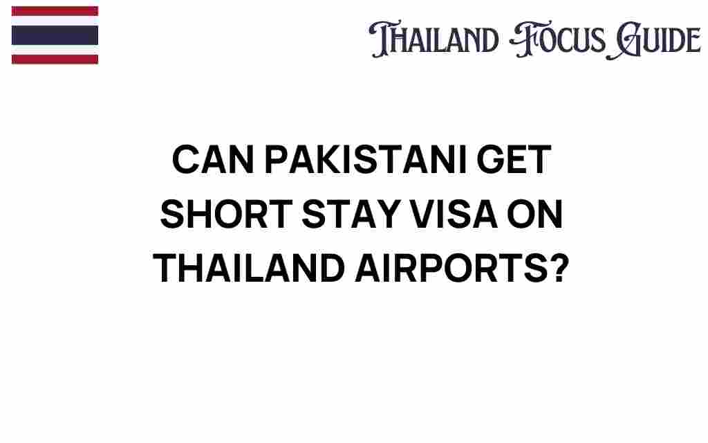 can-pakistanis-obtain-short-stay-visa-thailand-airports