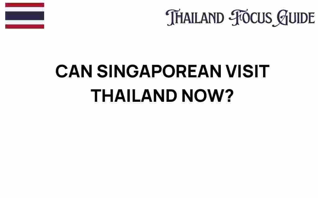 can-singaporeans-visit-thailand-now