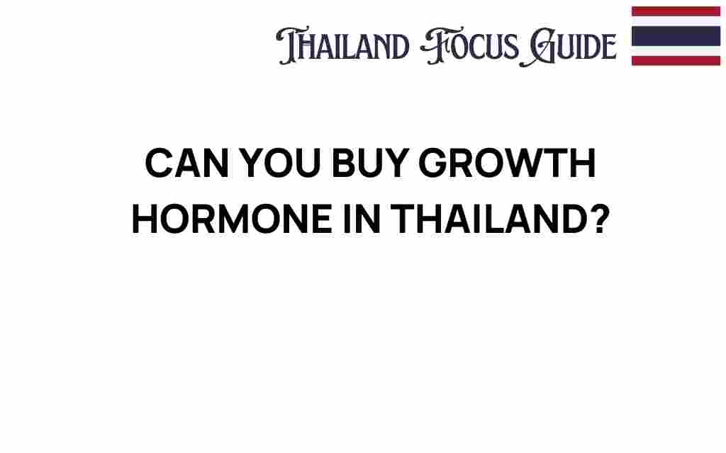 can-you-buy-growth-hormone-in-thailand