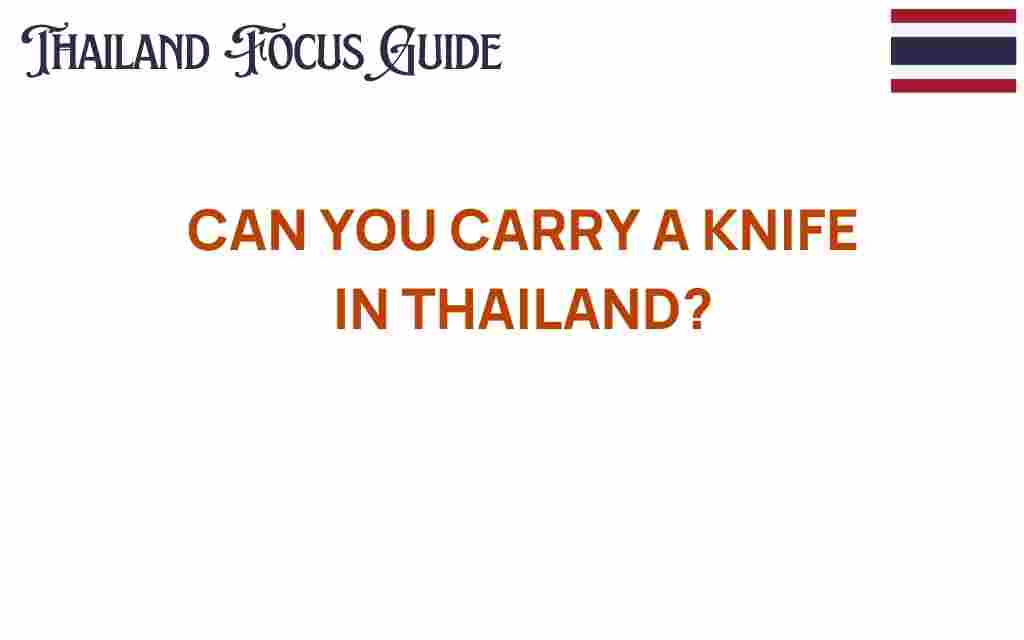 can-you-carry-a-knife-in-thailand