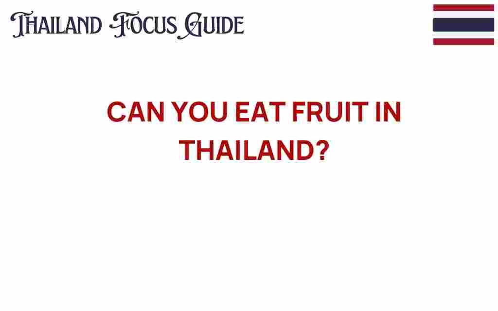 can-you-eat-fruit-in-thailand
