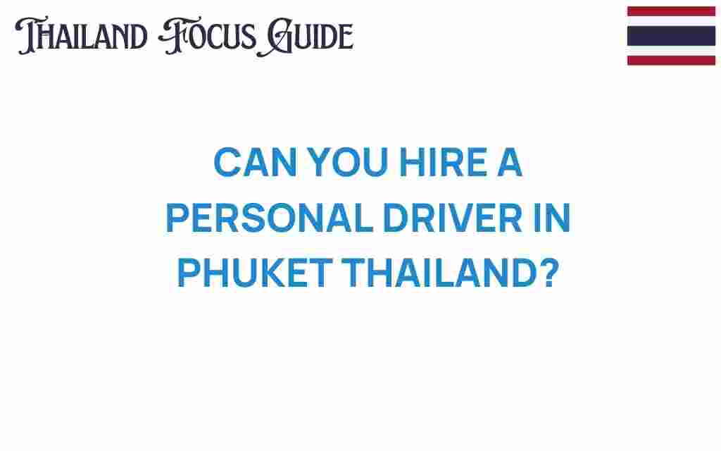 hire-personal-driver-phuket-thailand
