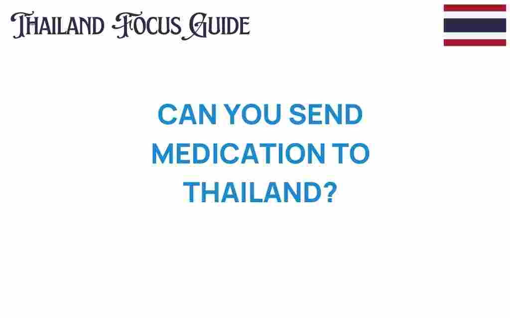 can-you-send-medication-to-thailand