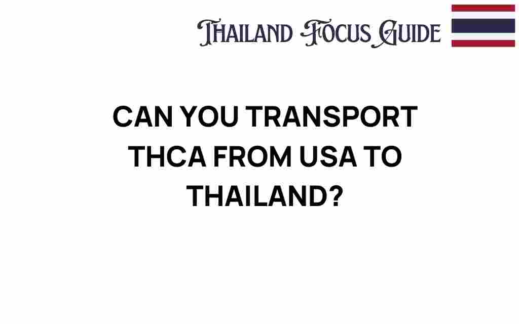 can-you-transport-thca-from-usa-to-thailand