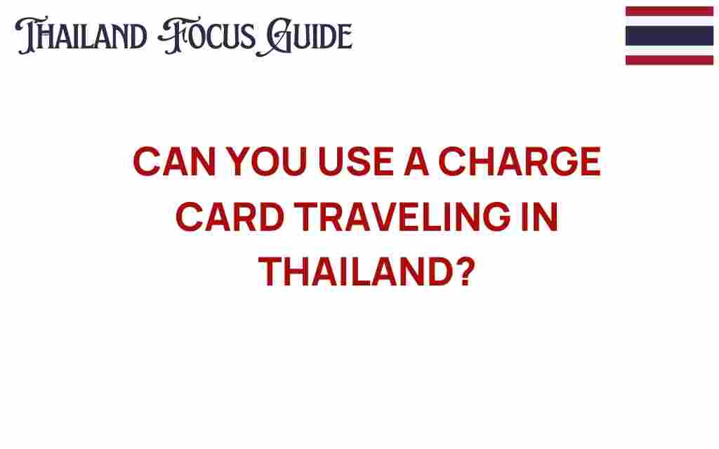 can-you-use-charge-card-traveling-thailand