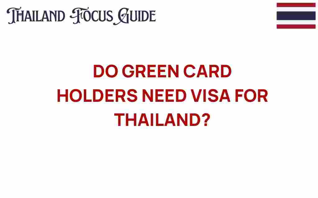 do-green-card-holders-need-visa-thailand