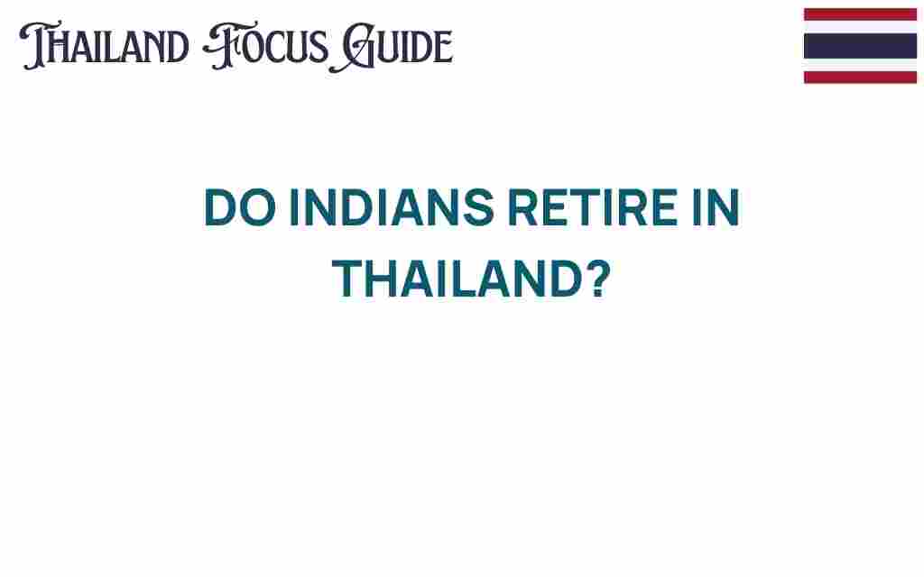 why-indians-retire-in-thailand