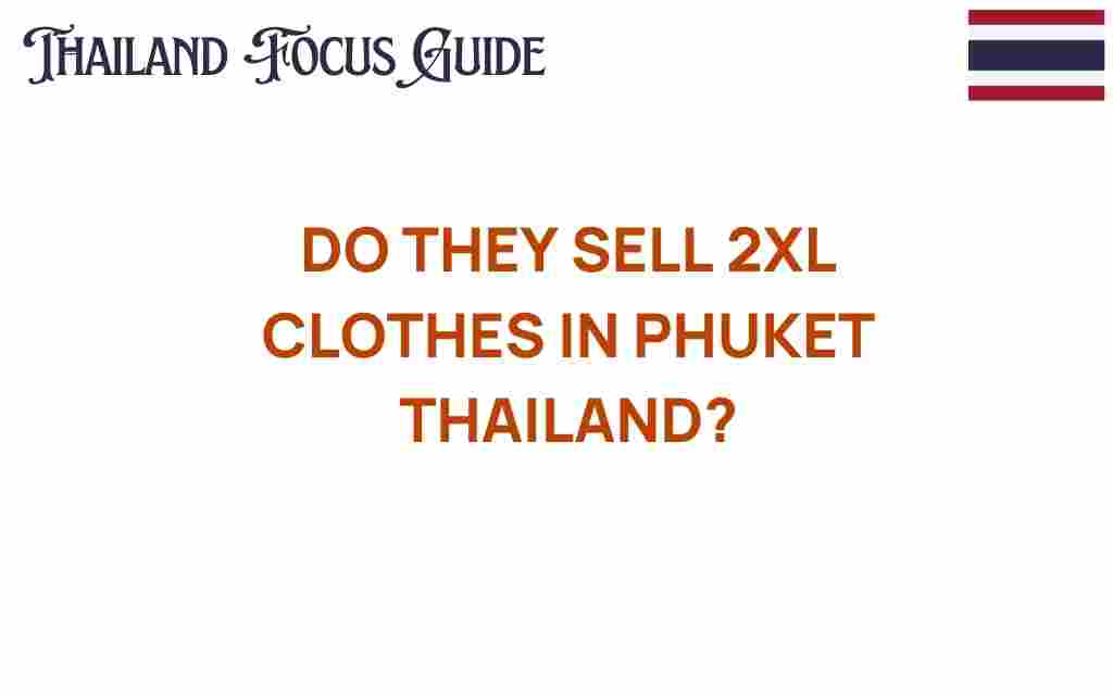 discovering-2xl-clothes-in-phuket