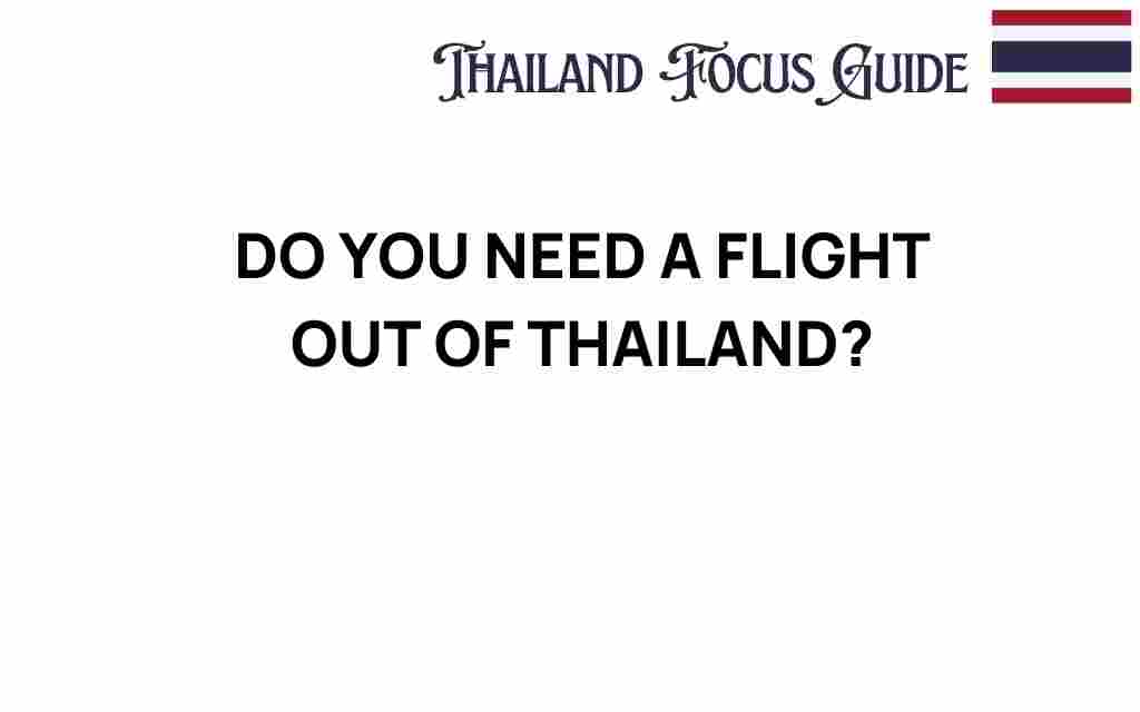 do-you-need-a-flight-out-of-thailand