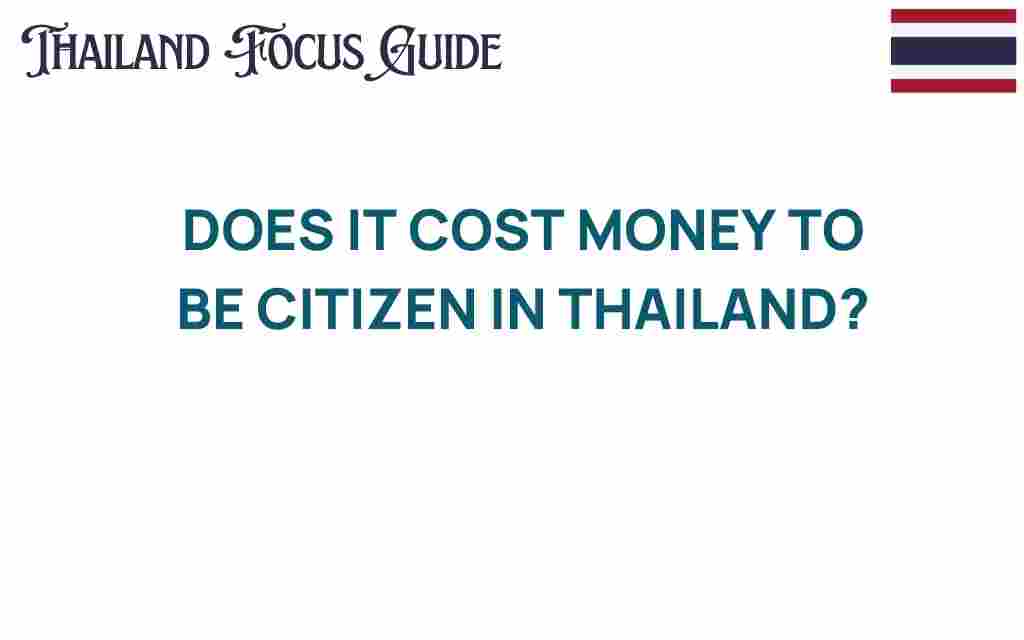 does-it-cost-money-to-be-a-citizen-in-thailand