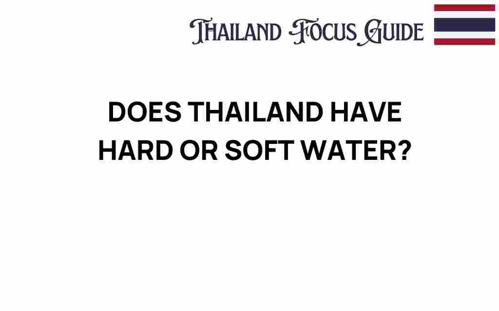 thailand-water-hard-soft