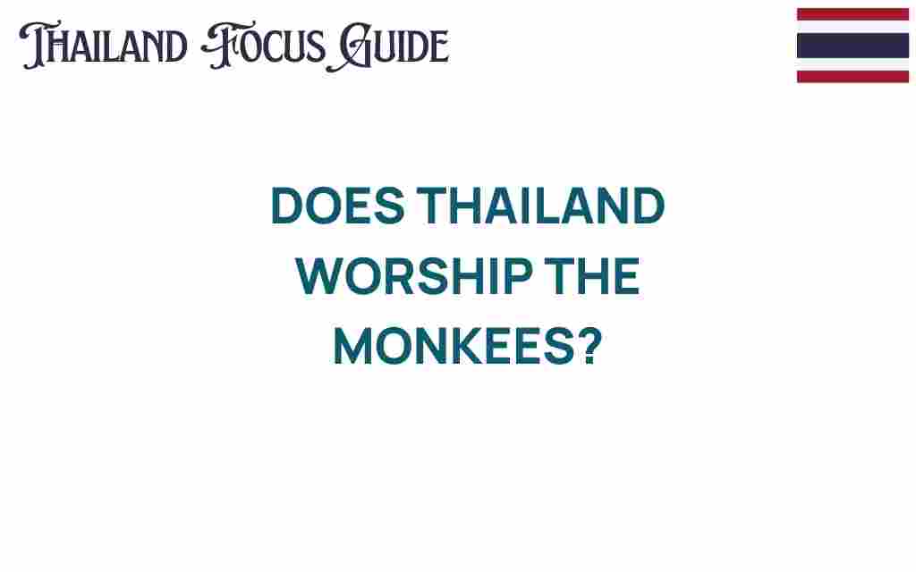 do-thailand-worship-monkees