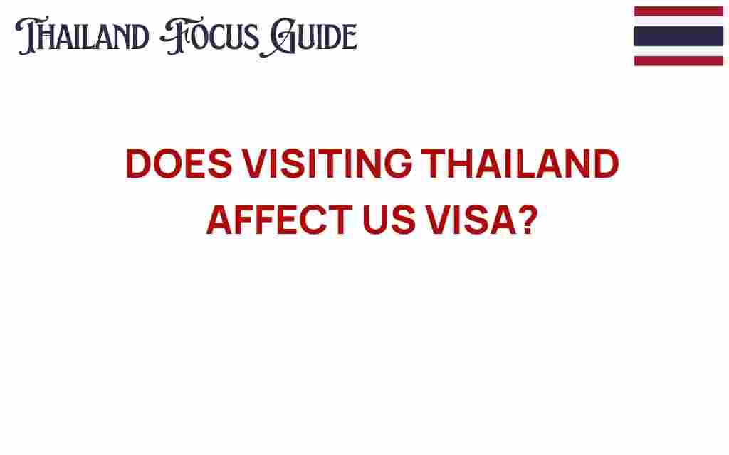 does-visiting-thailand-affect-us-visa