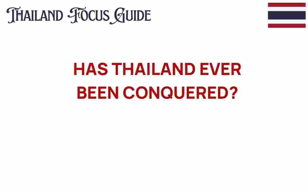 has-thailand-ever-been-conquered