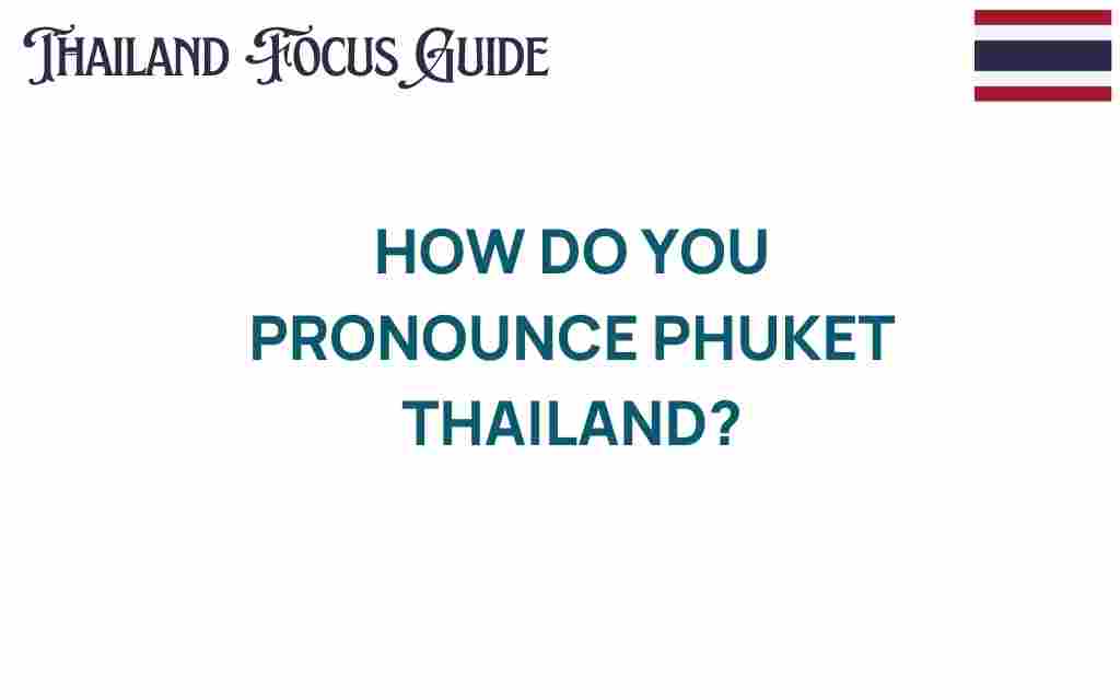 how-do-you-pronounce-phuket-thailand