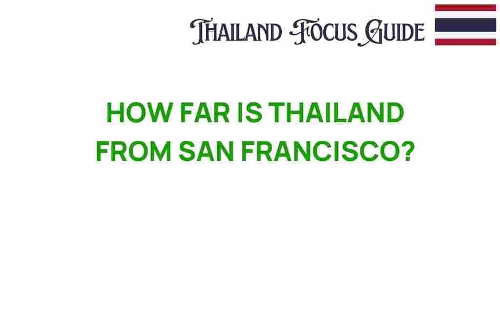 how-far-is-thailand-from-san-francisco