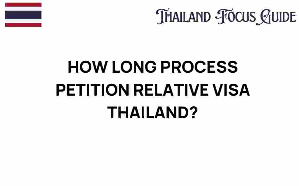 how-long-process-petition-relative-visa-thailand