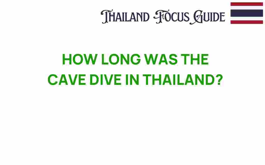 how-long-was-the-cave-dive-in-thailand