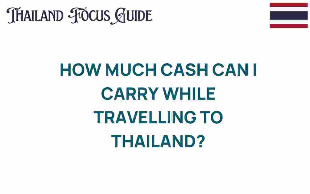 how-much-cash-can-i-carry-while-traveling-to-thailand
