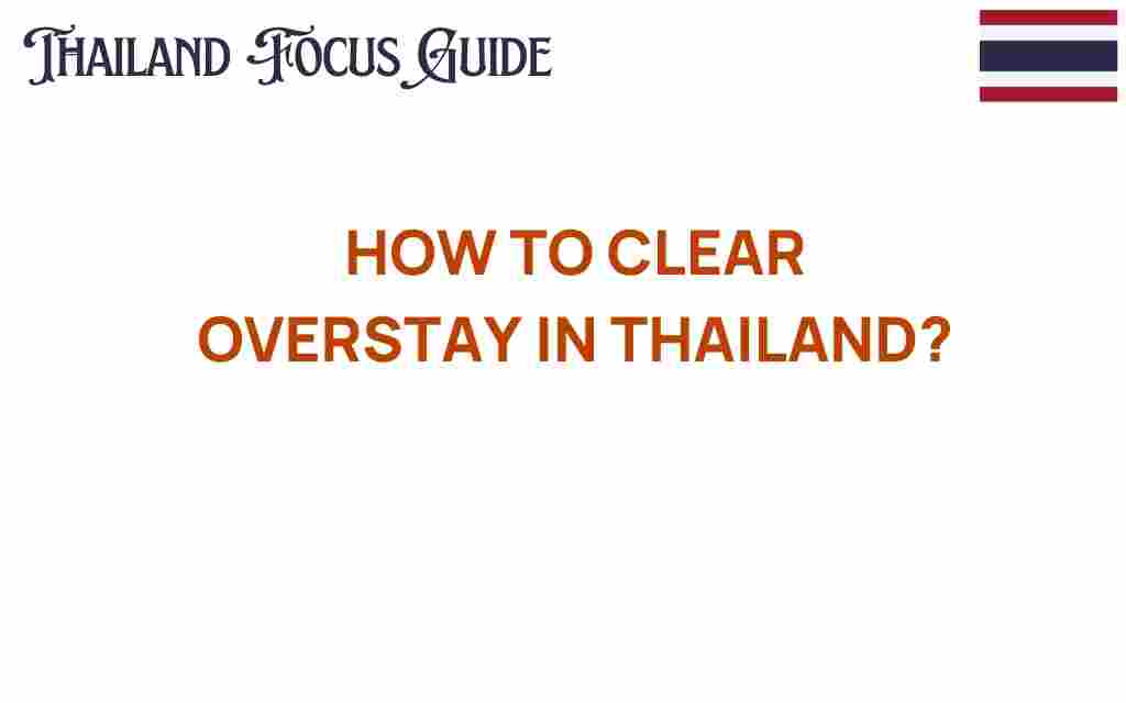 clear-overstay-thailand