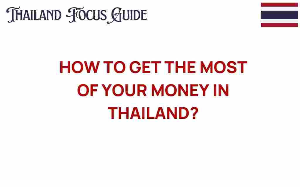 how-to-get-the-most-of-your-money-in-thailand