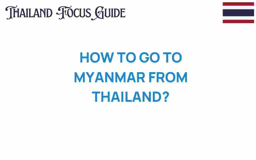 how-to-travel-from-thailand-to-myanmar