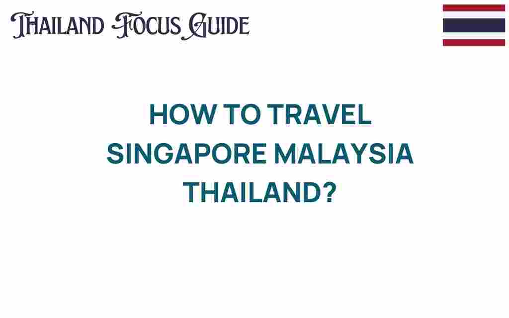 traveling-singapore-malaysia-thailand