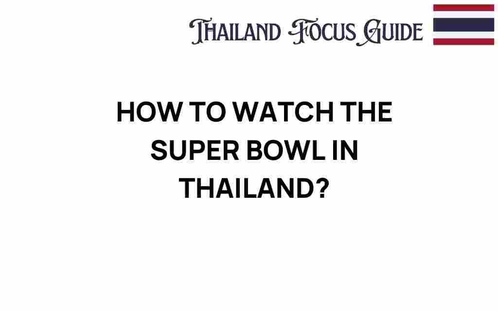 how-to-watch-super-bowl-thailand