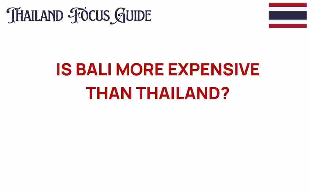 is-bali-more-expensive-than-thailand