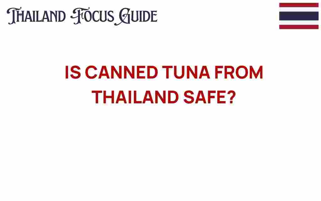 is-canned-tuna-from-thailand-safe