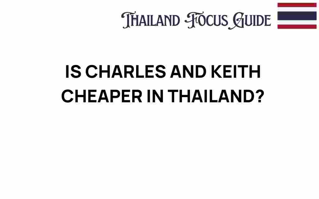 is-charles-and-keith-cheaper-in-thailand