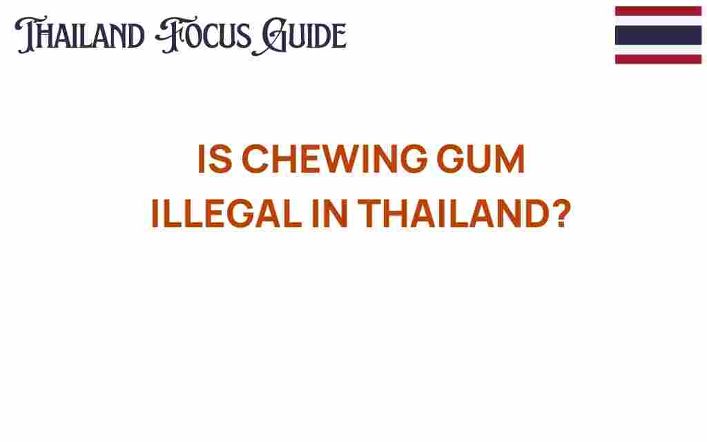 is-chewing-gum-illegal-in-thailand