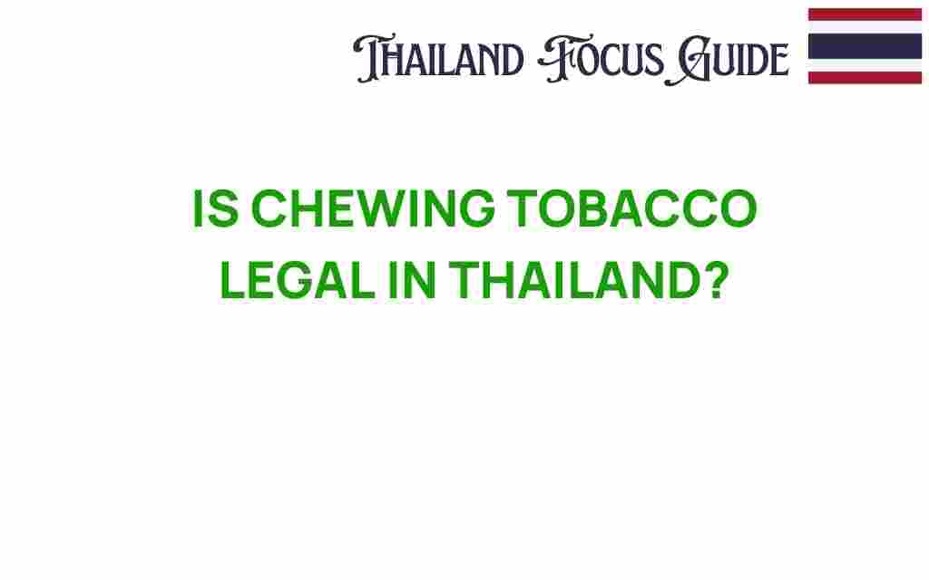 is-chewing-tobacco-legal-in-thailand